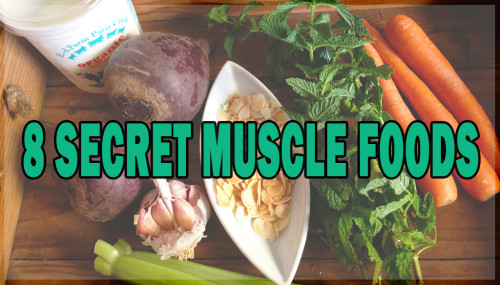 8 Secret Muscle foods