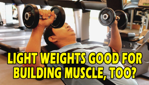 Light Weights Good for Building Muscle, Too?