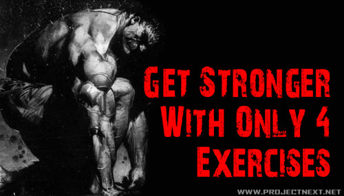 Get Stronger With Only 4 Exercises