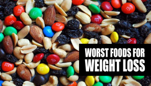 Worst Foods For Weight Loss