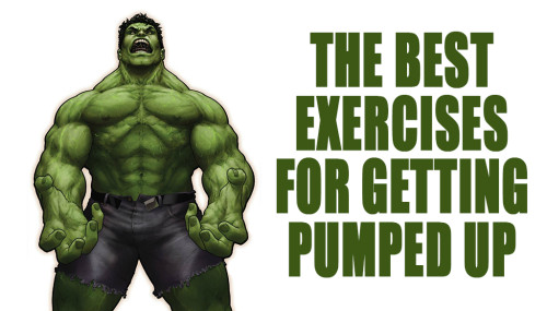 The Best Exercises for Getting Pumped Up