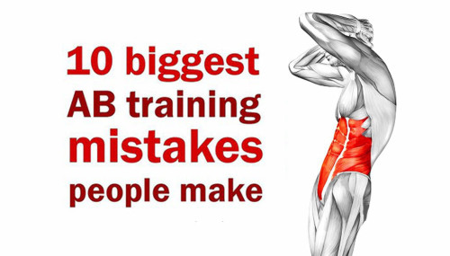 10 Biggest Ab Training Mistakes People Make