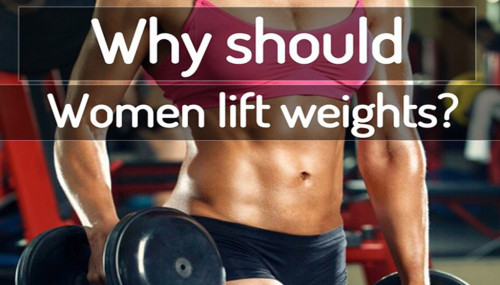 Why Should Women Lift Weights