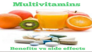 Multivitamins: Benefits VS. Side Effects