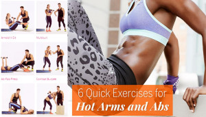 6 Quick Exercises for Hot Arms and Abs