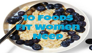 10 Foods Fit Women Need