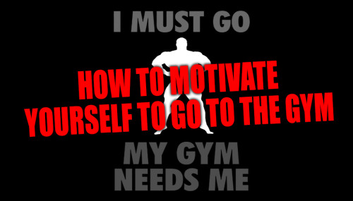 How to Motivate Yourself to Go to the Gym