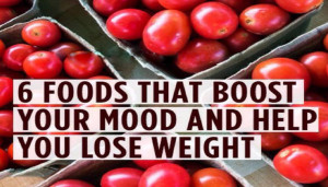 6 Foods That Boost Your Mood And Help You Lose Weight