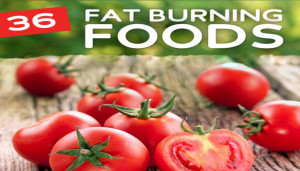 36 Fat Burning Foods