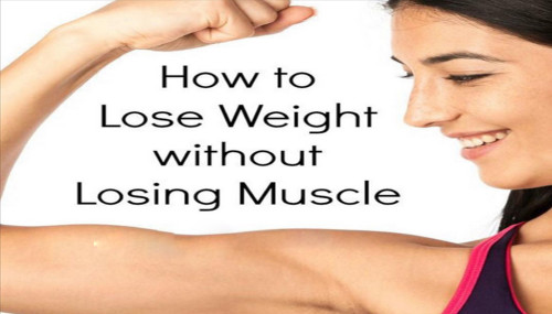 How Lose Weight Without Losing Muscle
