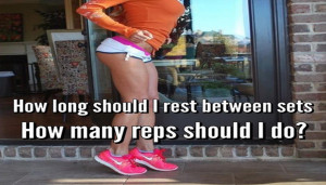 How long should i rest between sets? How many reps should i do?