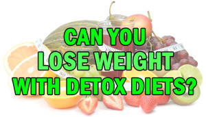 Can You Lose Weight With Detox Diets?