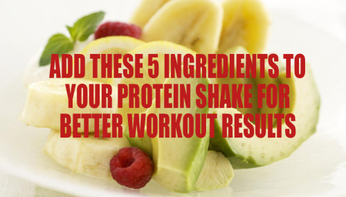 Add These 5 Ingredients to Your Protein Shake for Better Workout Results