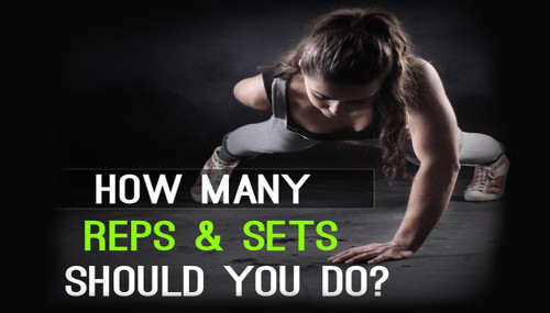 How Many Reps & Sets Should You Do?