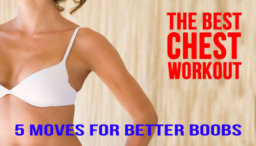 The Best Chest Workout: 5 Moves for Better Boobs